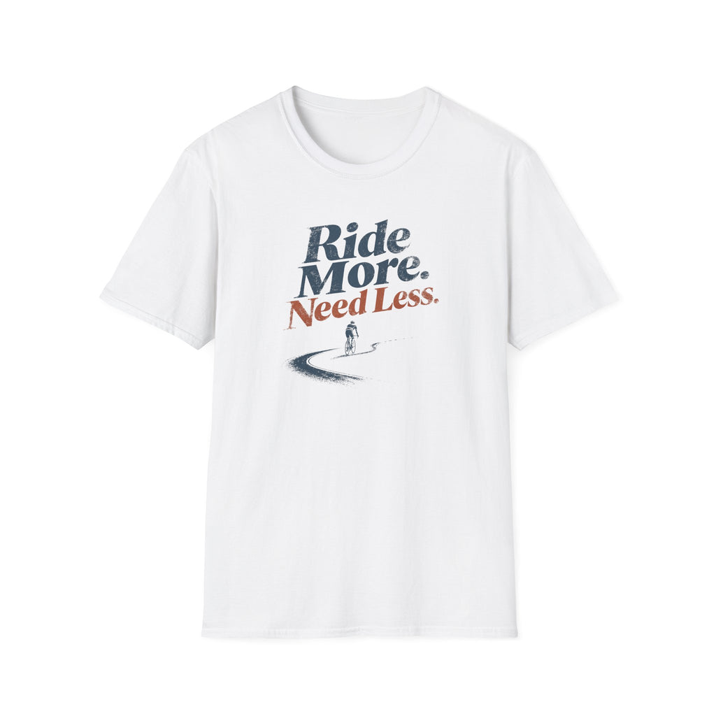 Ride More Need Less Minimal 1 T-Shirt