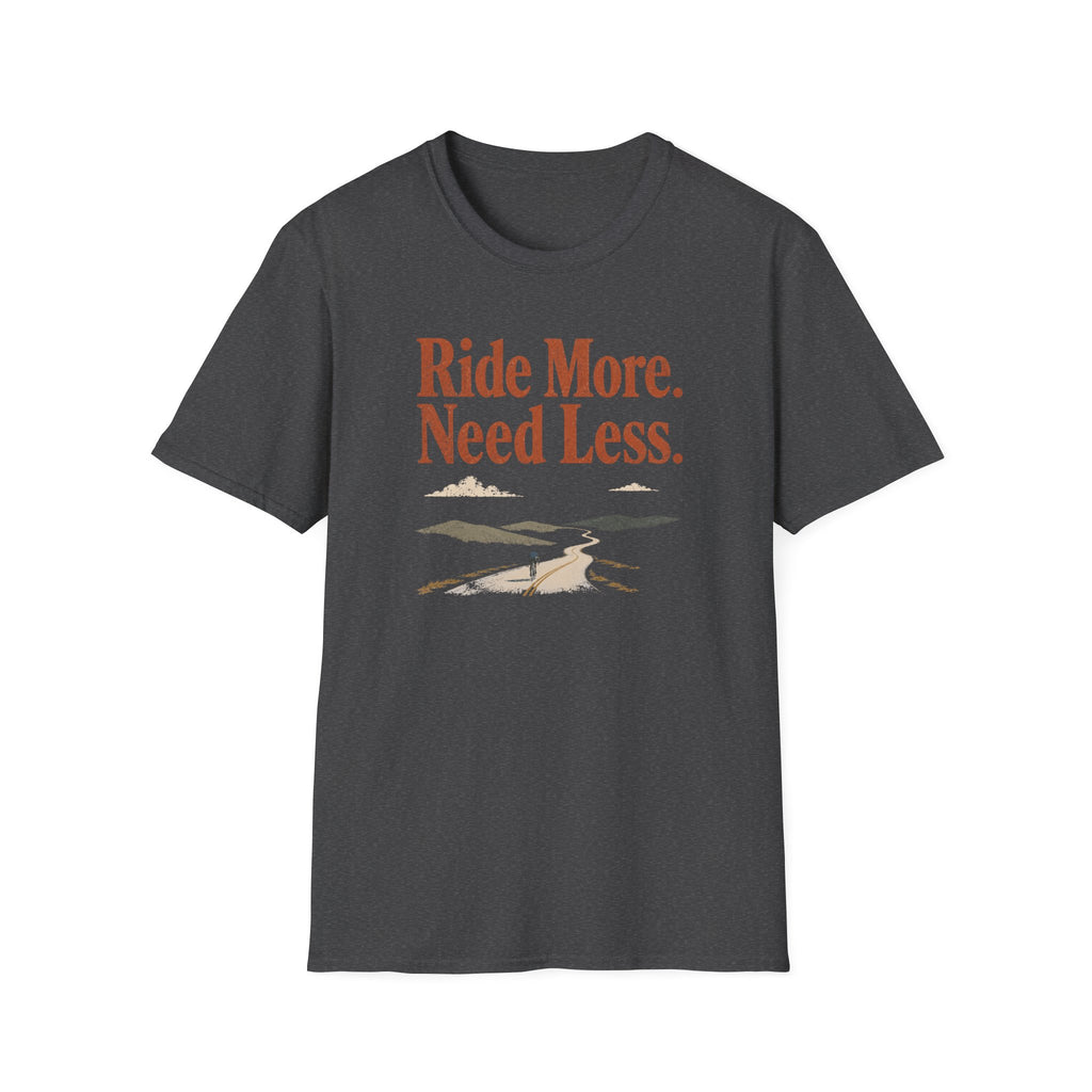 Ride More Need Less 2 T-Shirt