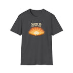 Slow Is The New Fast Sun T-Shirt