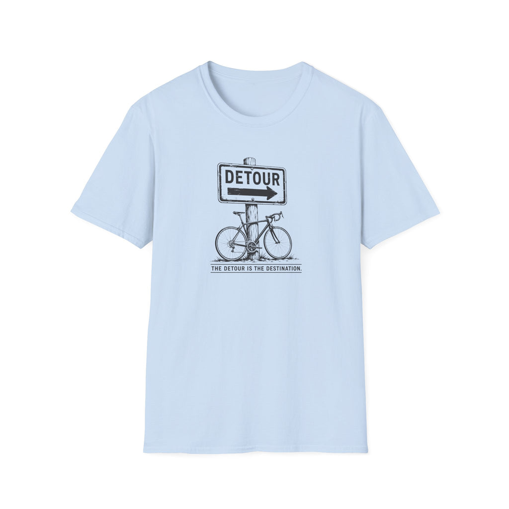 Detour Is The Destination Sign T-Shirt