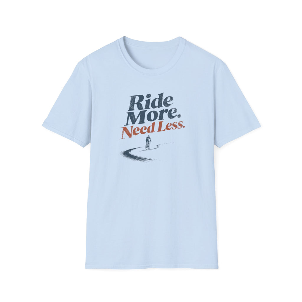 Ride More Need Less Minimal 1 T-Shirt