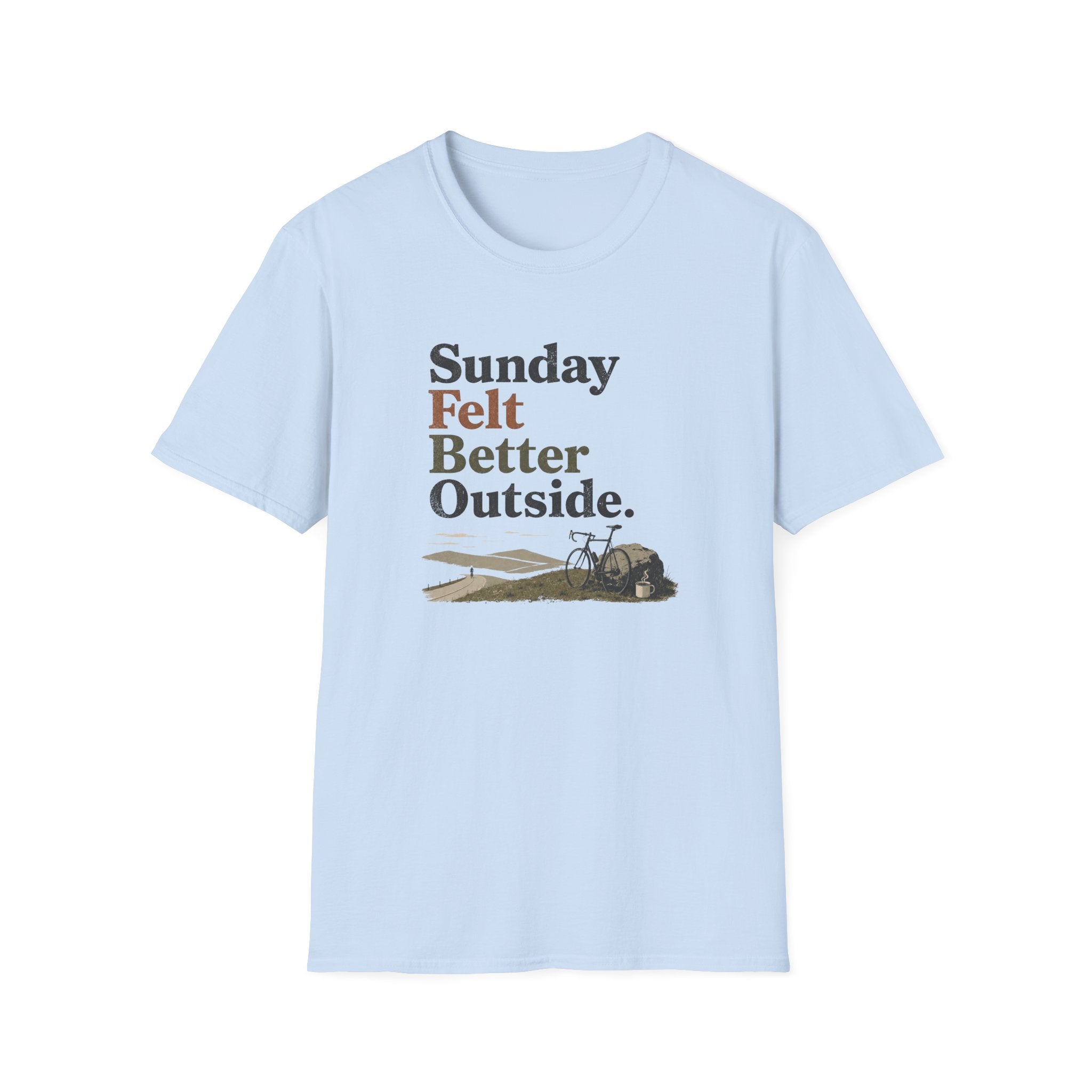 Sunday Felt Better Outside T-Shirt