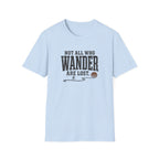 Not All Who Wander Are Lost T-Shirt