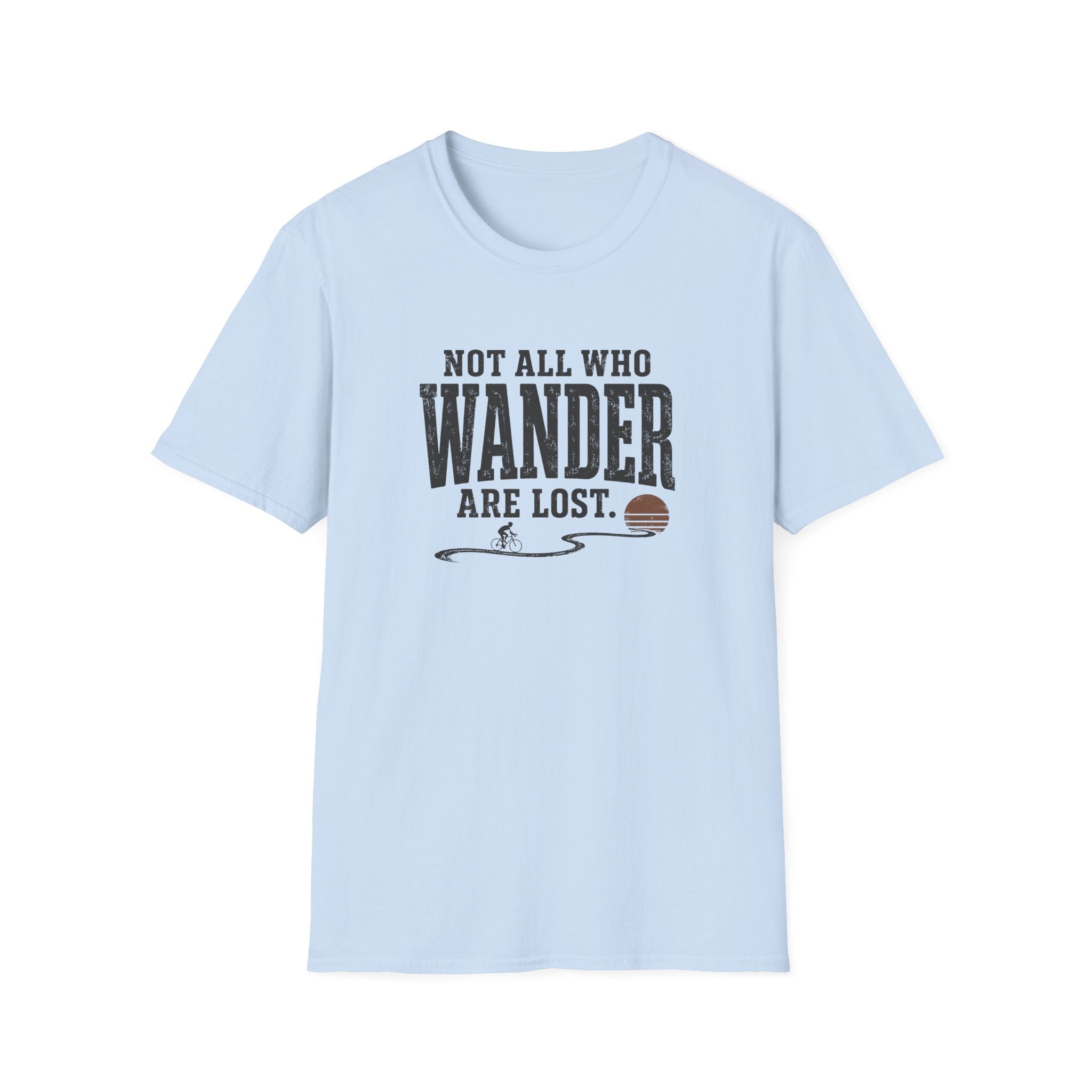 Not All Who Wander Are Lost T-Shirt