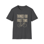 Things I Do in My Free Time T-Shirt