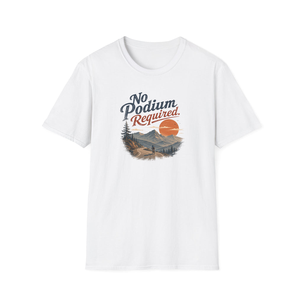 No Podium Reguired T-Shirt