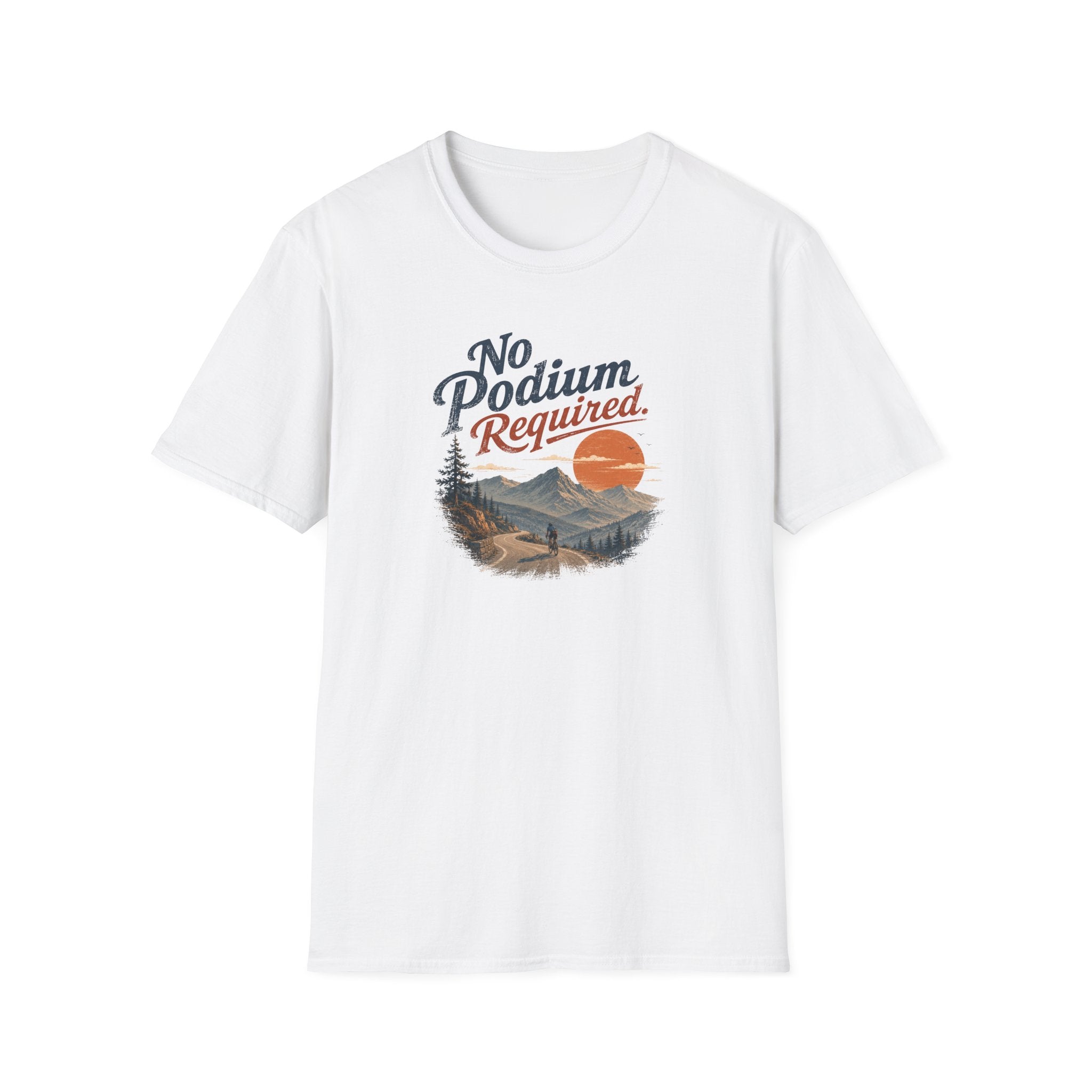 No Podium Reguired T-Shirt