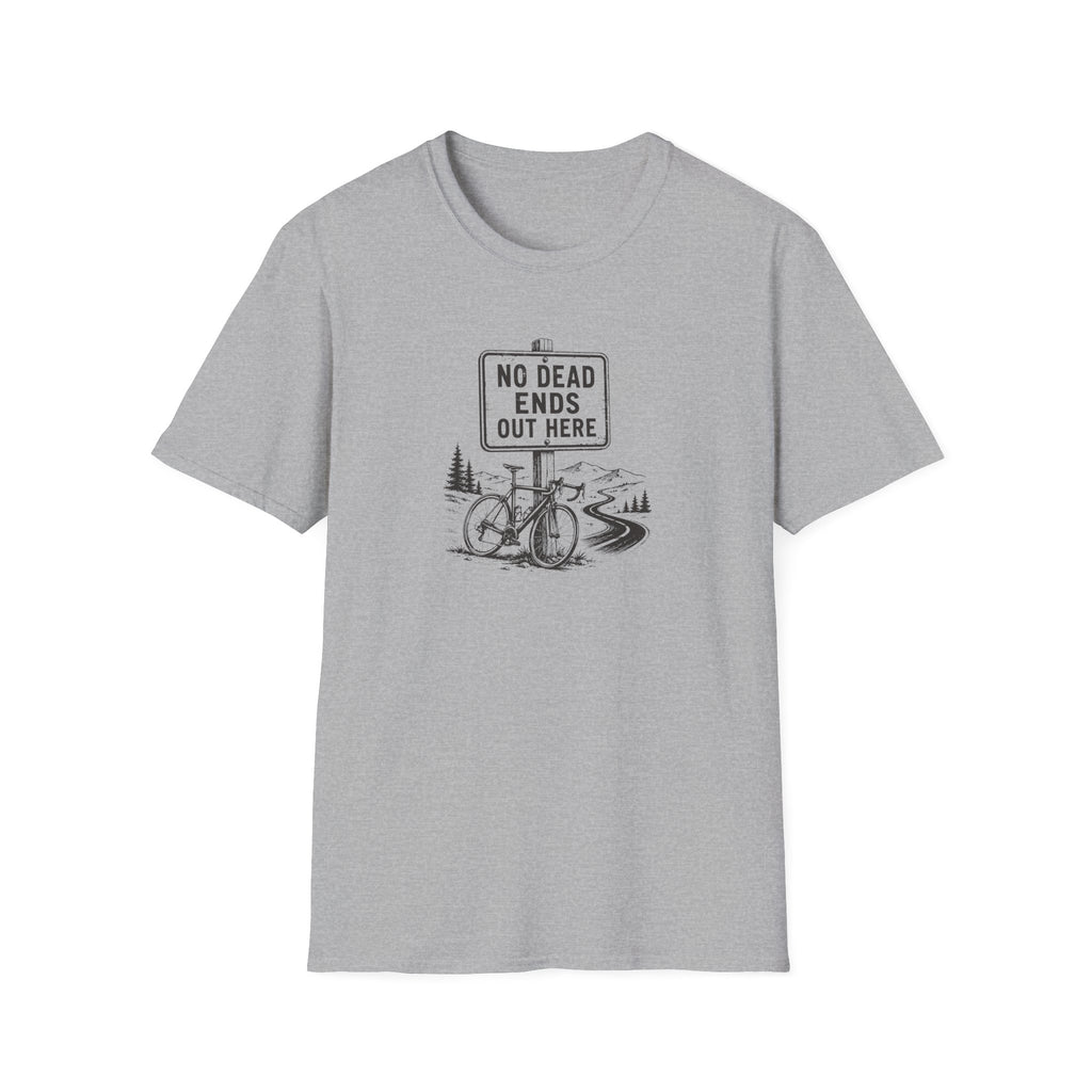 No Dead Ends Out Here T-Shirt