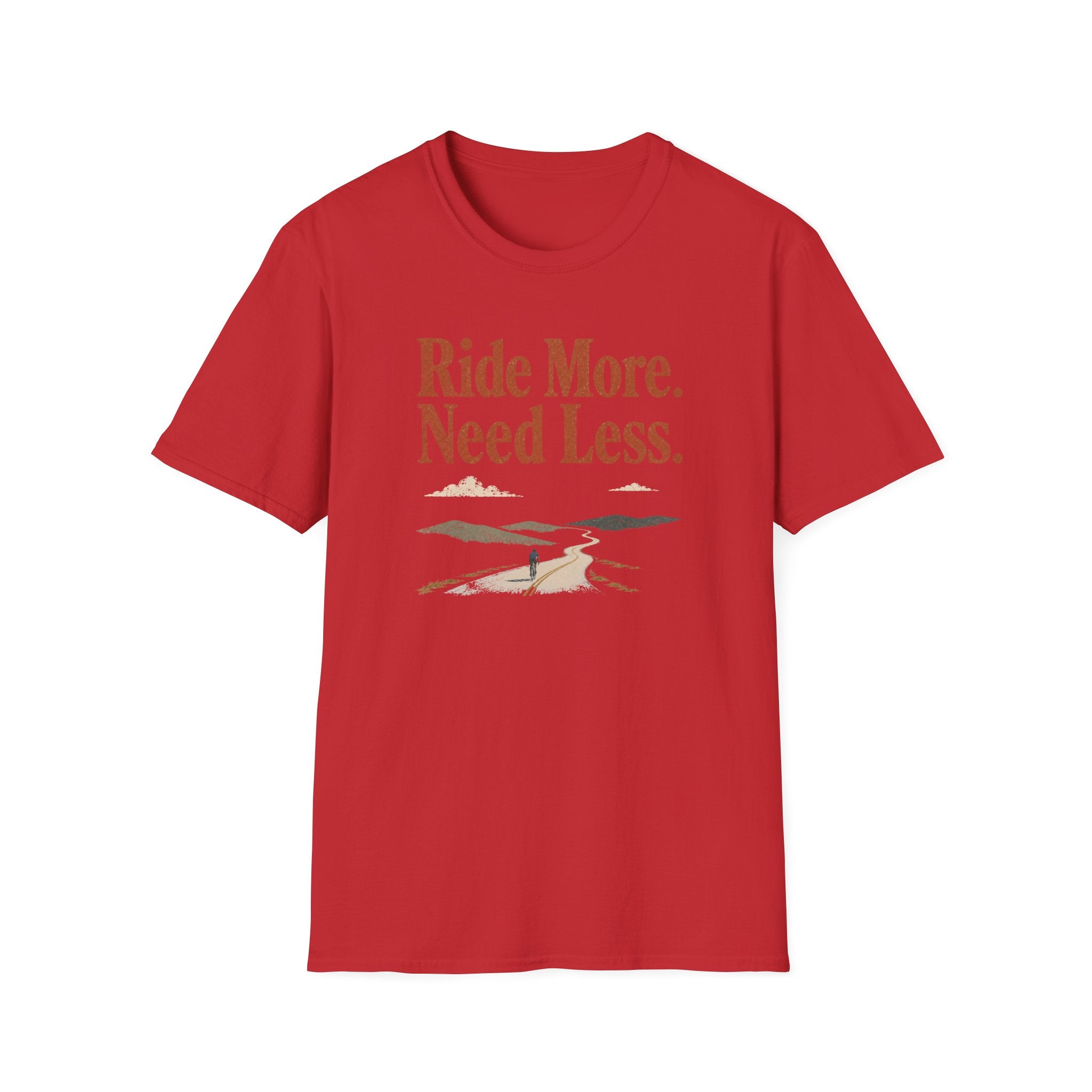 Ride More Need Less 2 T-Shirt