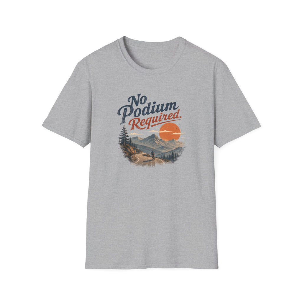 No Podium Reguired T-Shirt