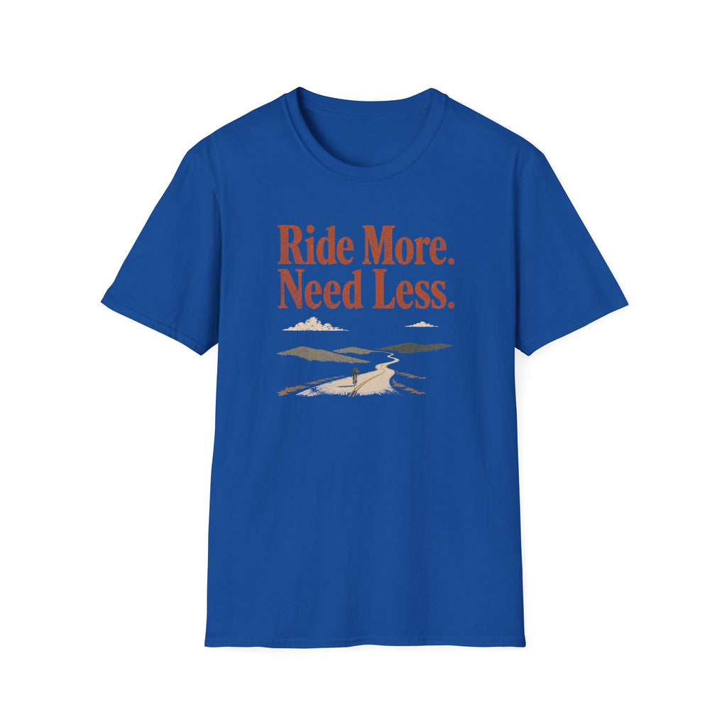 Ride More Need Less 2 T-Shirt