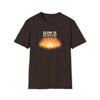 Slow Is The New Fast Sun T-Shirt