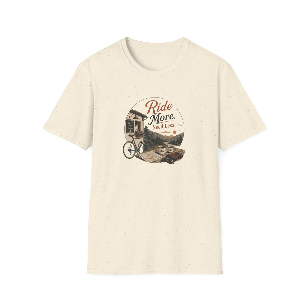 Ride More Need Less 4 T-Shirt