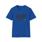Not All Who Wander Are Lost T-Shirt