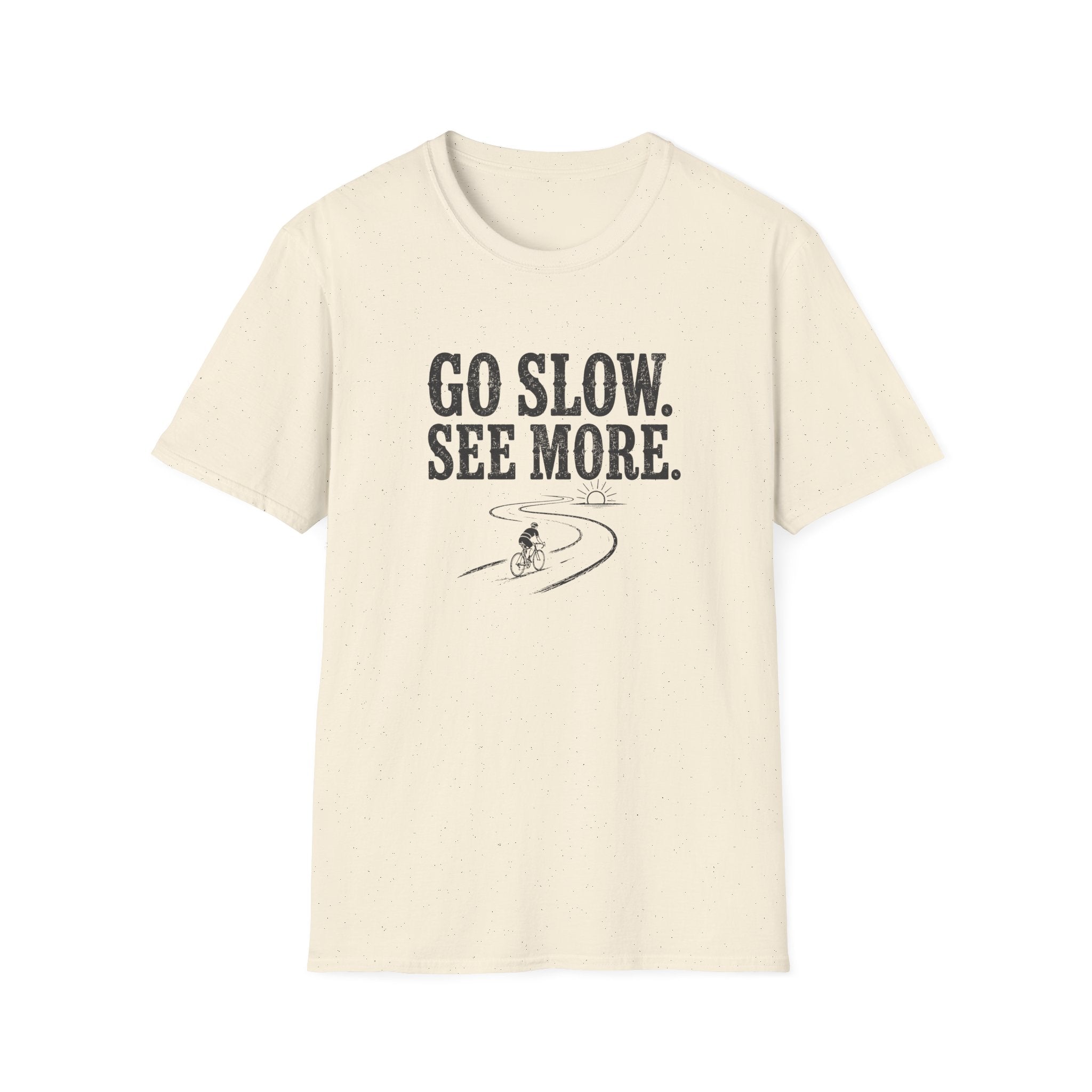 Go Slow See More T-Shirt