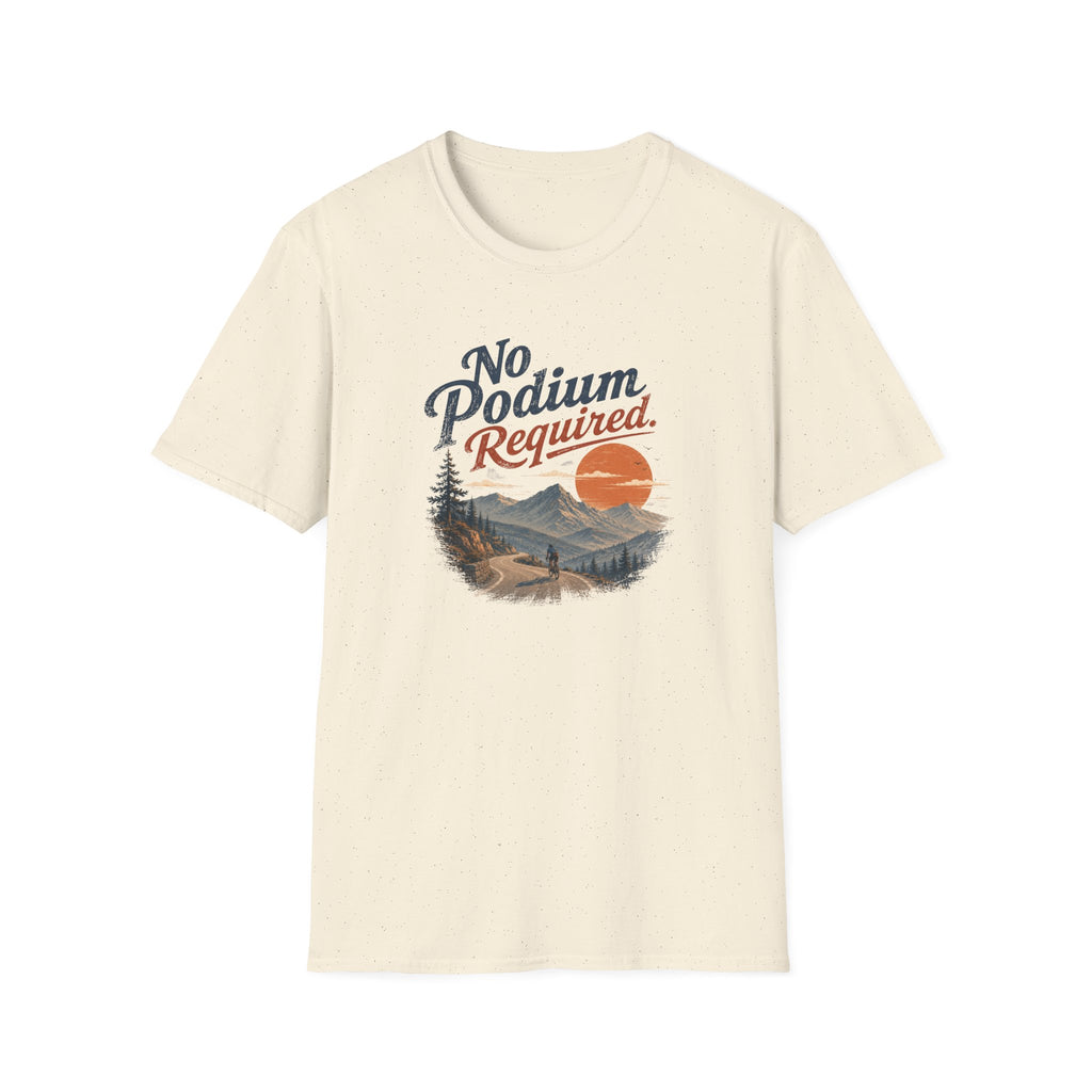 No Podium Reguired T-Shirt