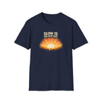 Slow Is The New Fast Sun T-Shirt
