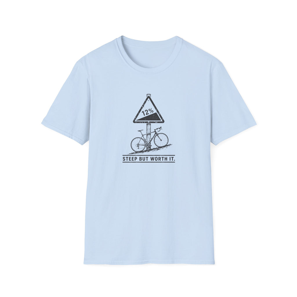 Steep But Worth It T-Shirt