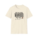 Not All Who Wander Are Lost T-Shirt