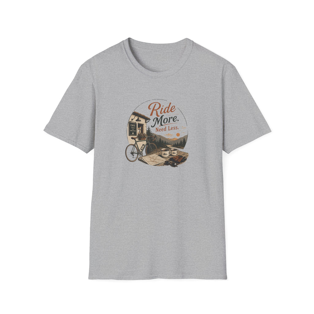 Ride More Need Less 4 T-Shirt