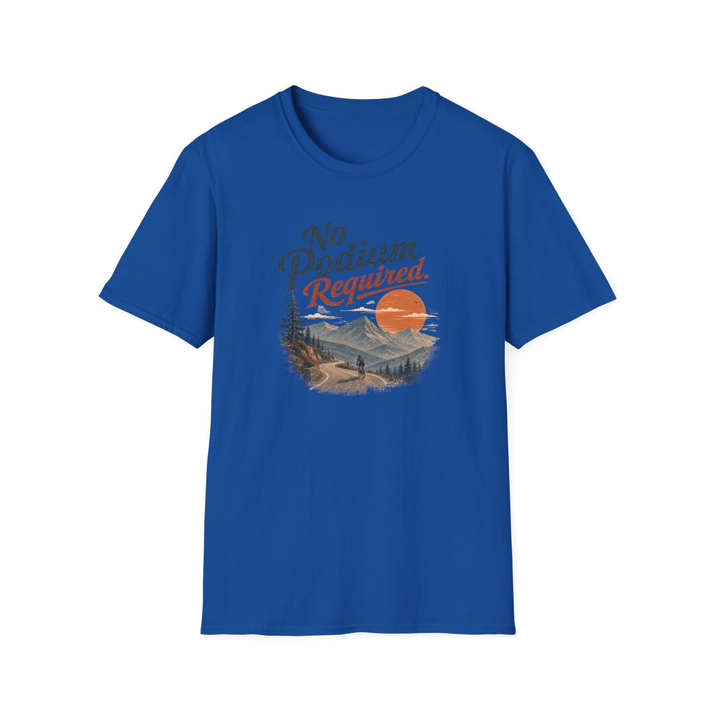 No Podium Reguired T-Shirt