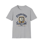 Established in the Slow Lane T-Shirt