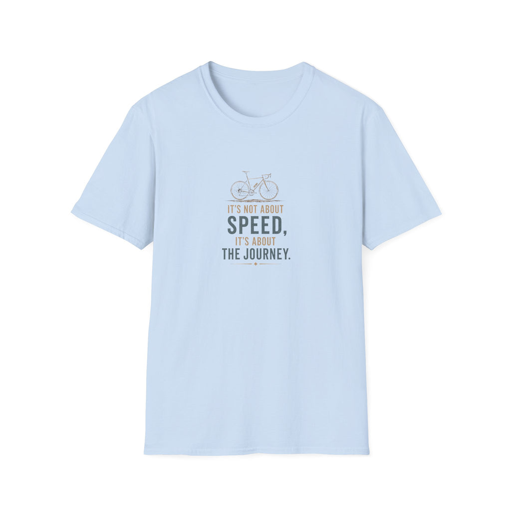 Its Not About The Speed T-Shirt