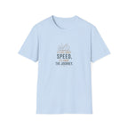 Its Not About The Speed T-Shirt
