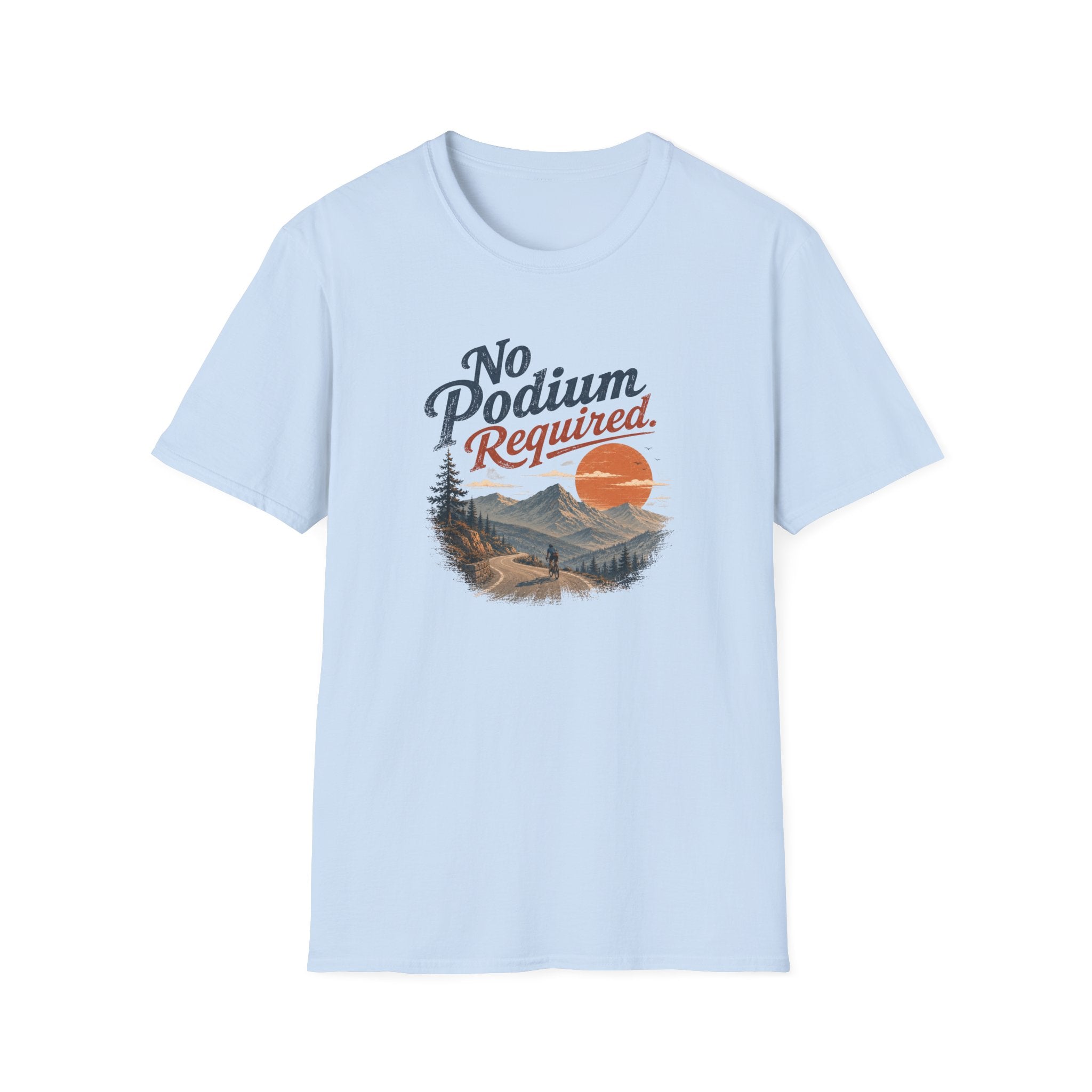 No Podium Reguired T-Shirt