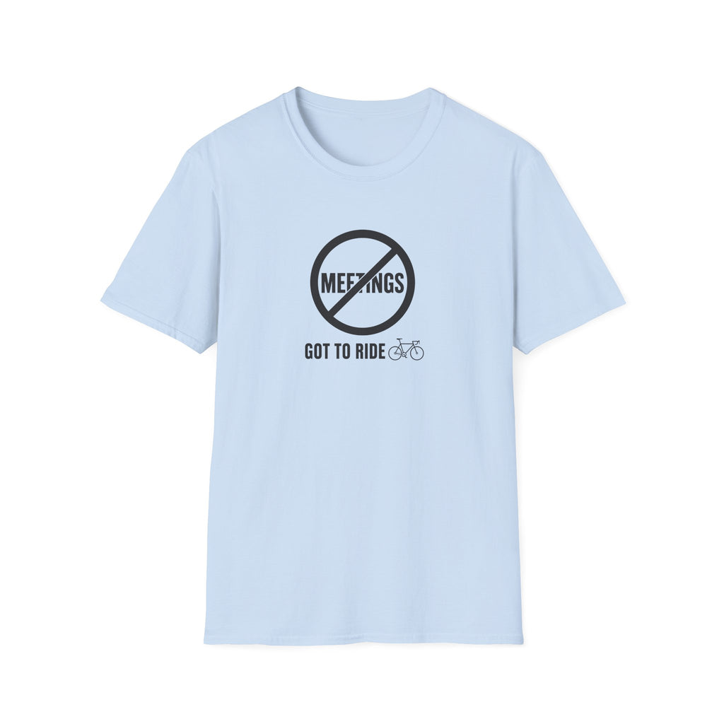No Meetings Got To Ride T-Shirt