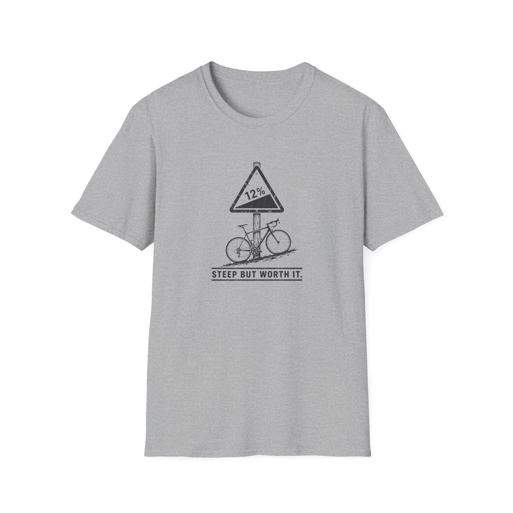 Steep But Worth It T-Shirt