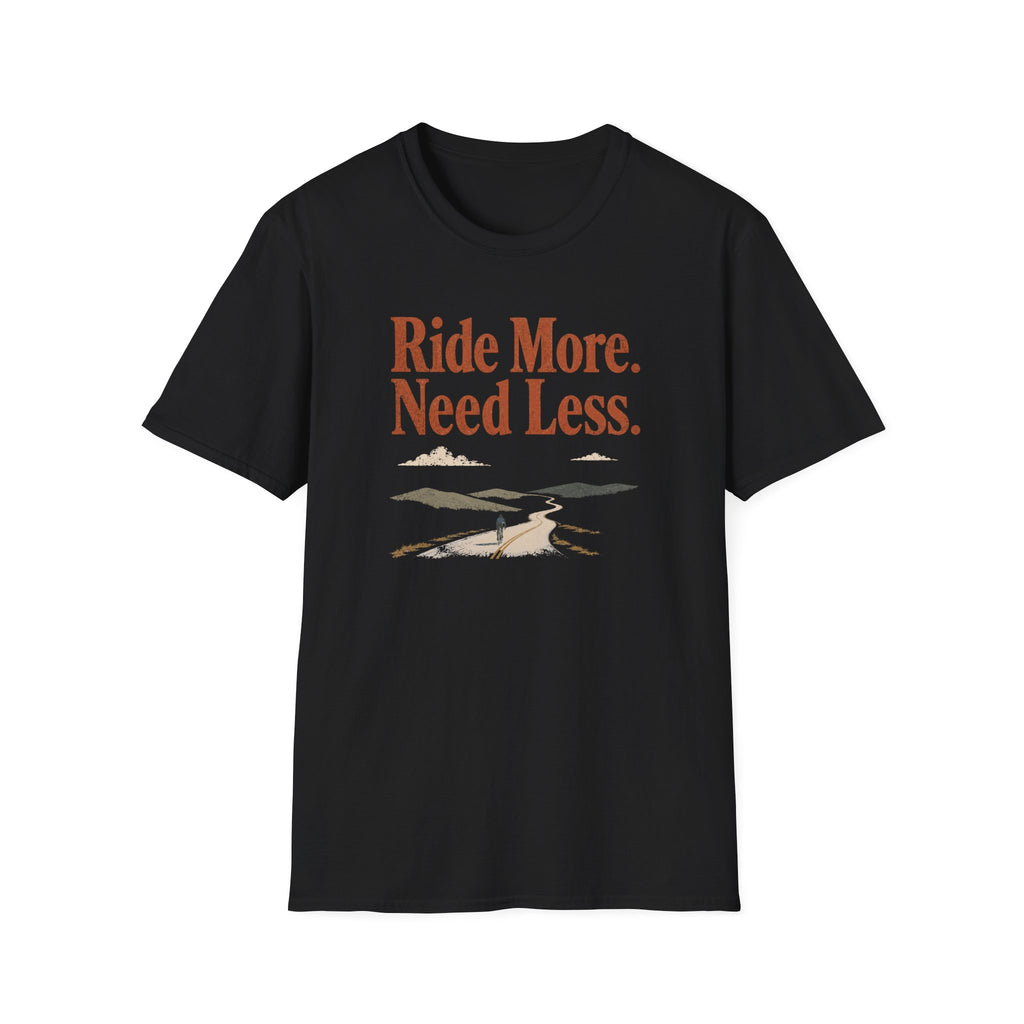 Ride More Need Less 2 T-Shirt