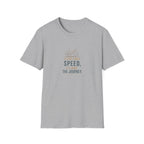 Its Not About The Speed T-Shirt