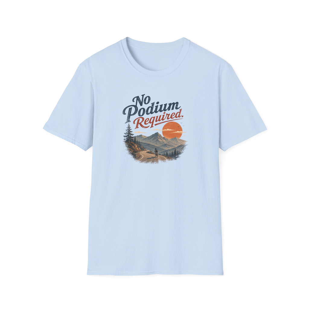 No Podium Reguired T-Shirt