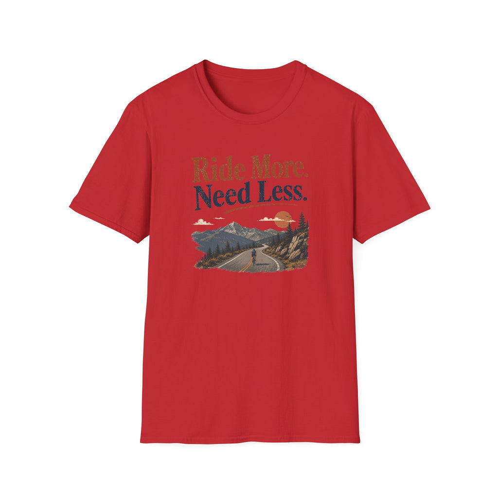 Ride More Need Less T-Shirt 3