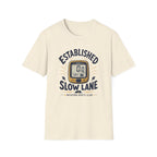 Established in the Slow Lane T-Shirt