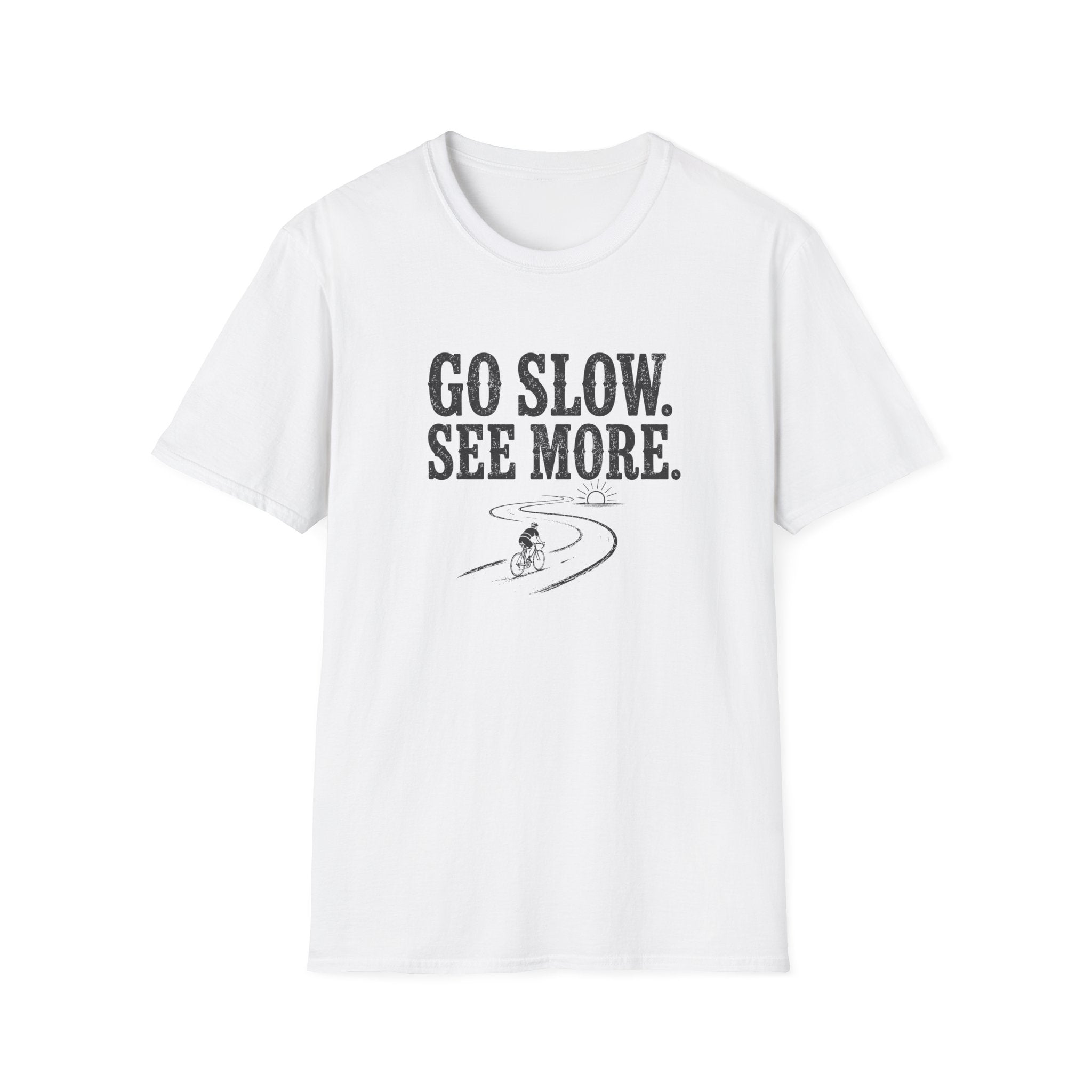 Go Slow See More T-Shirt
