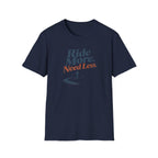Ride More Need Less Minimal 1 T-Shirt