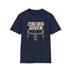 Zero Data Given T-Shirt