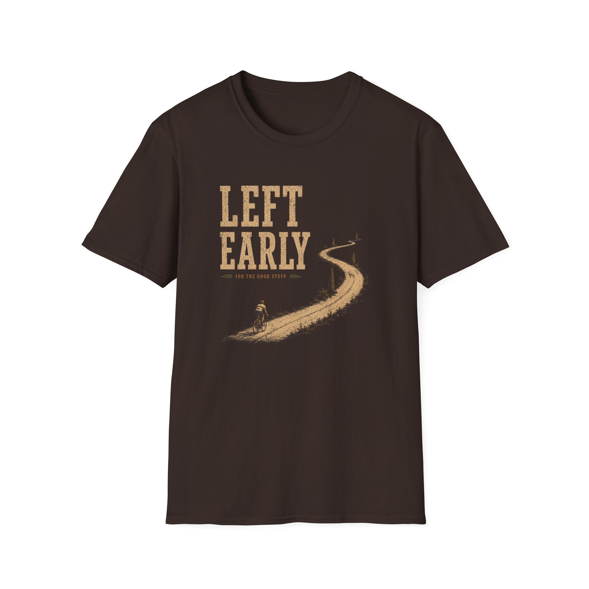 Left Early for The Good Stuff T-Shirt