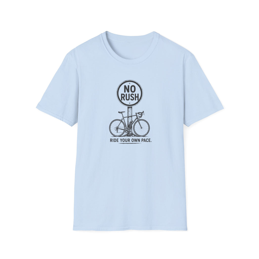 No Rush Ride Your Own Pace T-Shirt