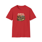 Slow Is The New Fast T-Shirt