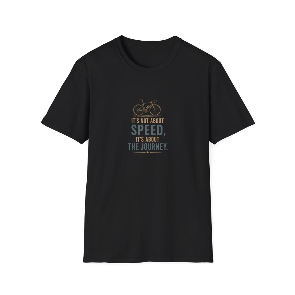 Its Not About The Speed T-Shirt