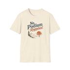 No Podium Reguired Minimal T-Shirt