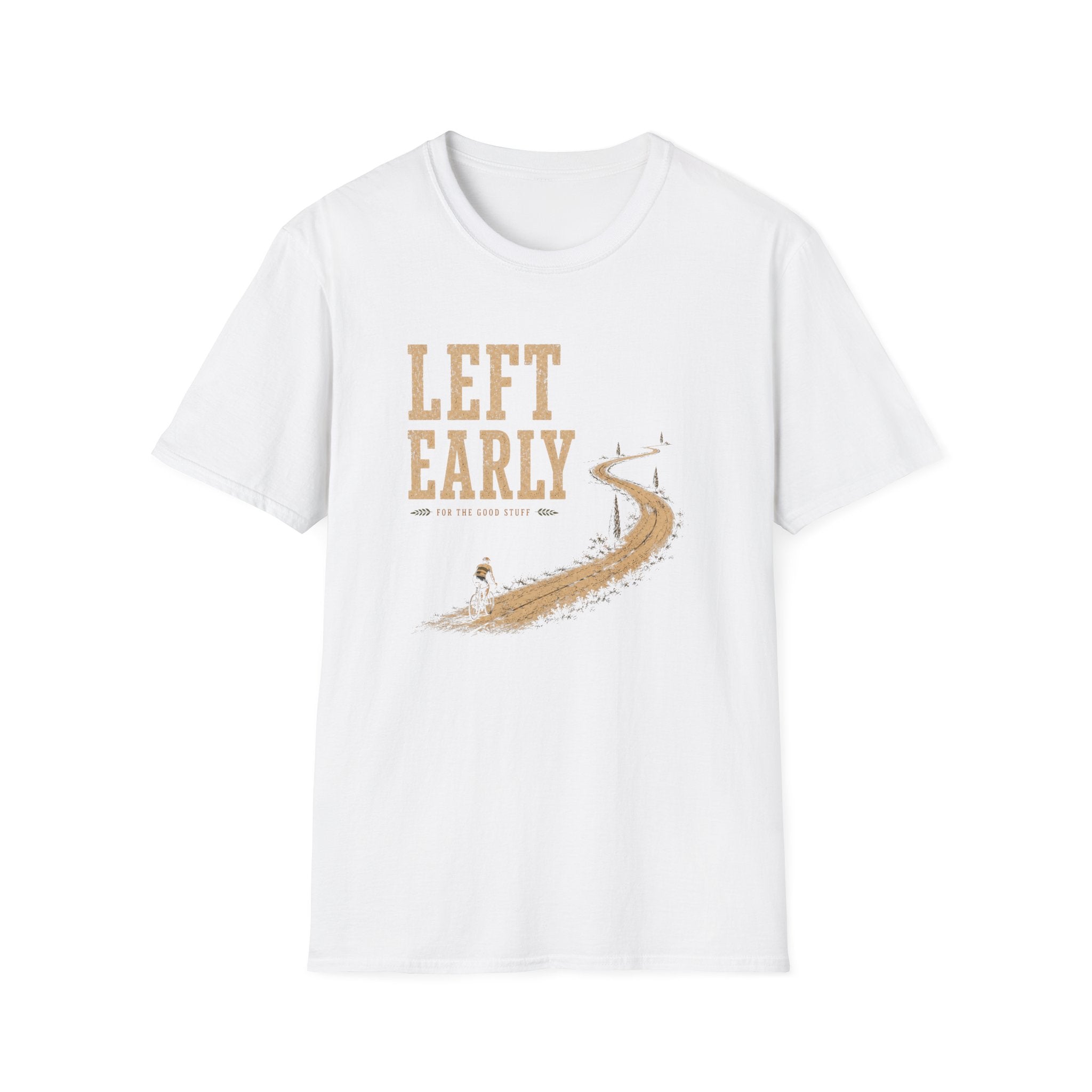 Left Early for The Good Stuff T-Shirt