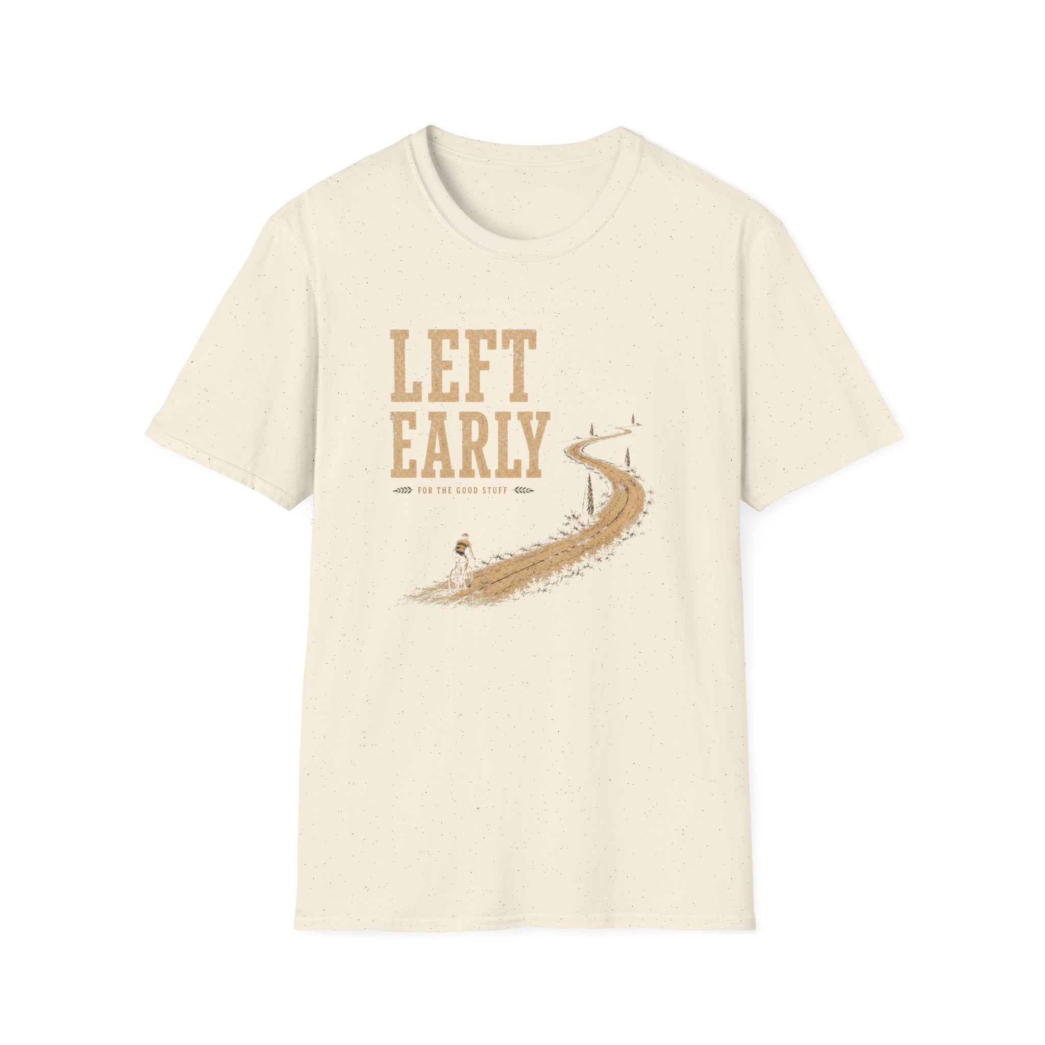 Left Early for The Good Stuff T-Shirt
