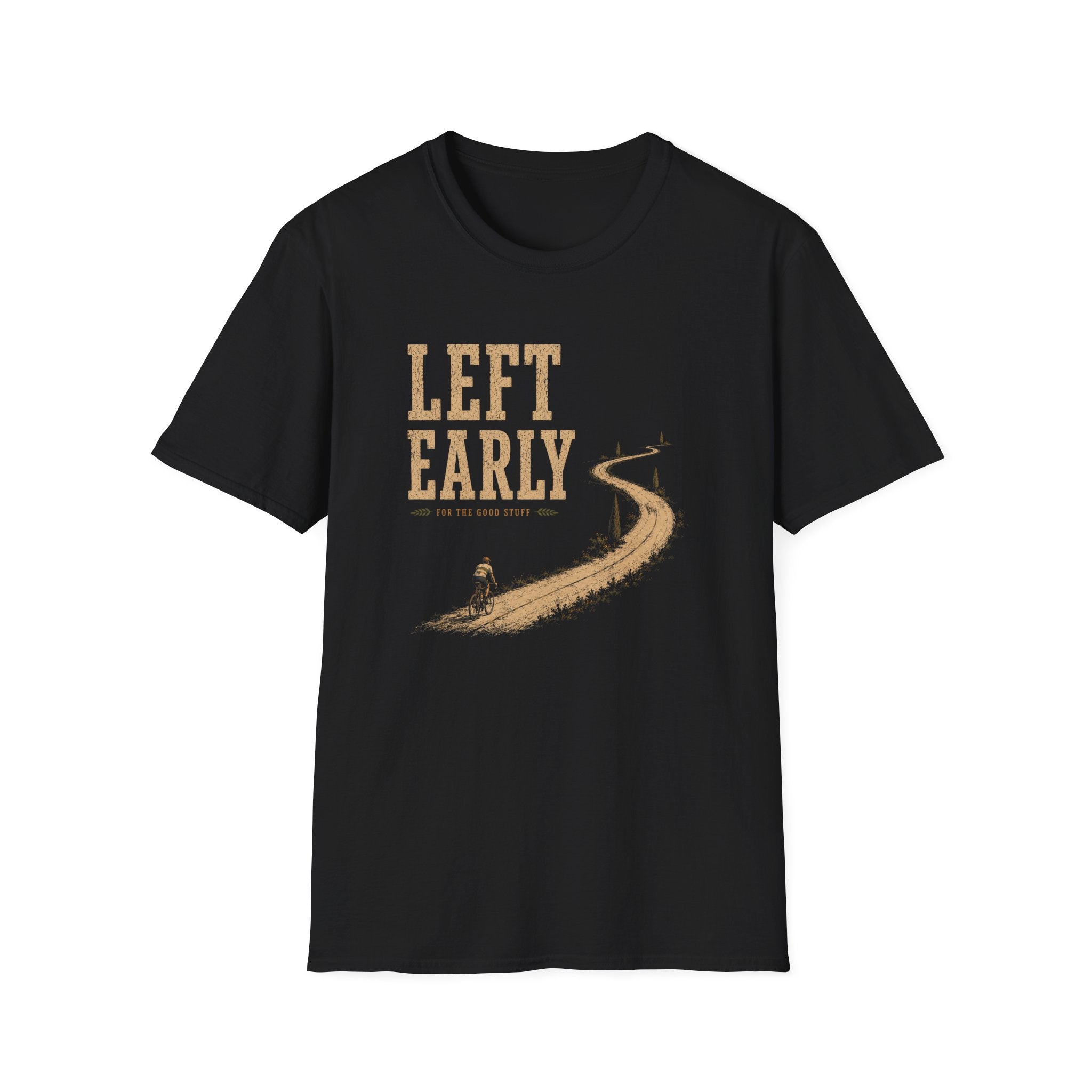 Left Early for The Good Stuff T-Shirt
