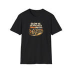 Slow Is The New Fast T-Shirt
