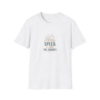 Its Not About The Speed T-Shirt